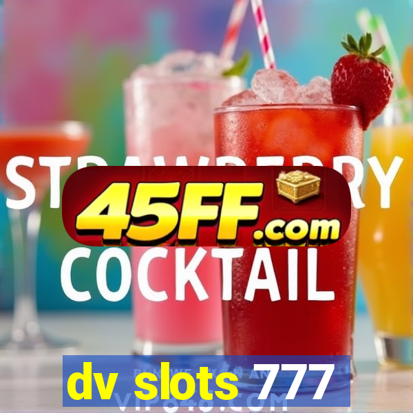 dv slots 777